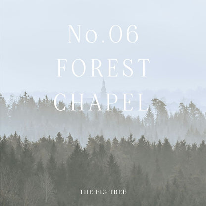 THE FIG TREENo.06 Forest Chapel 森山的教堂｜心靈香氛蠟燭